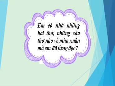 Bài giảng Ngữ văn Lớp 10 (Sách Kết nối tri thức) - Bài 2 Đọc văn Mùa xuân chín - Năm học 2022-2023